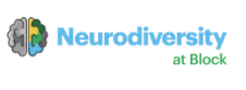 Neurodiversity at Block belonging organization to provide a community of people touched by neurodiversity in their lives