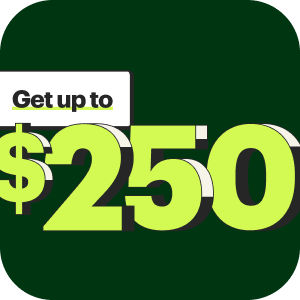 Get up to $250